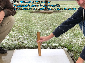 Official snow total at Brownsville/South Padre International Airport of 0.25 inches taken at noon, December 8, 2017