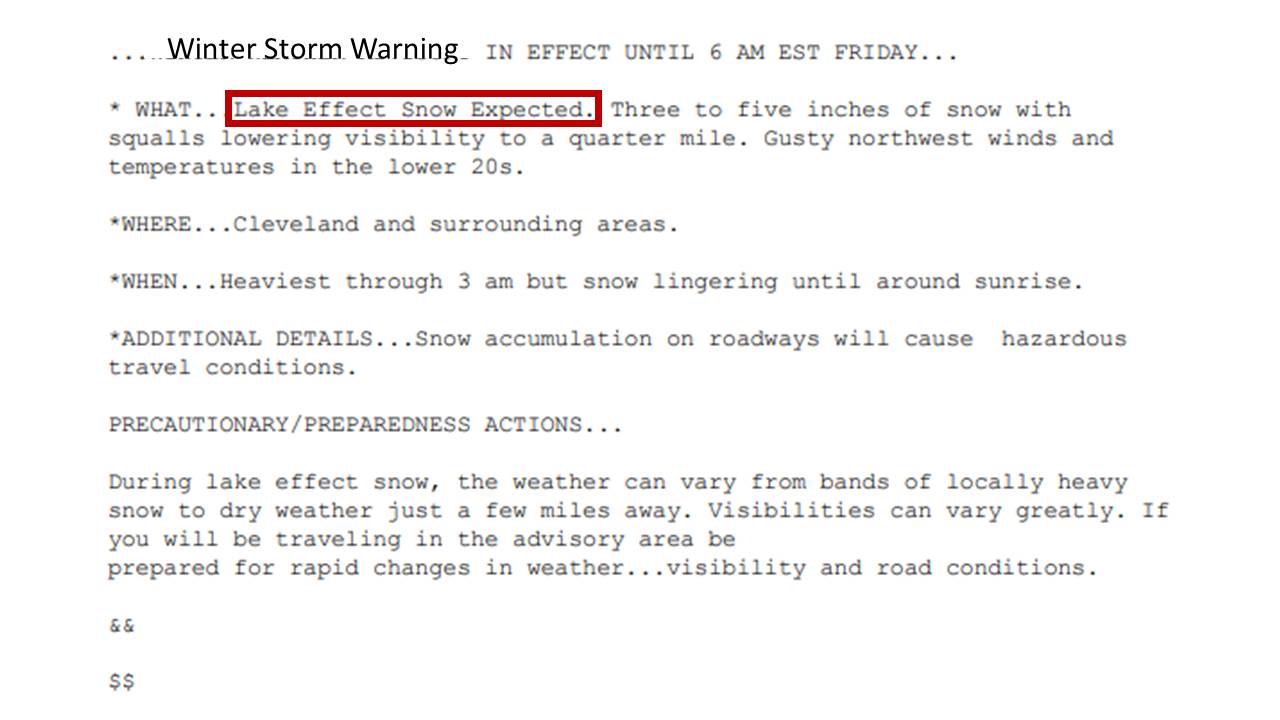 example of a winter storm warning issued for lake effect.  The lake effect is mentioned in the 'what' section of the winter storm warning