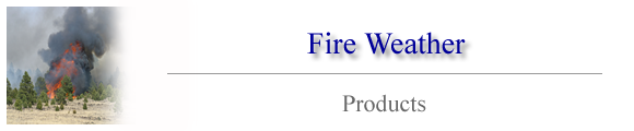 Fire Weather Products