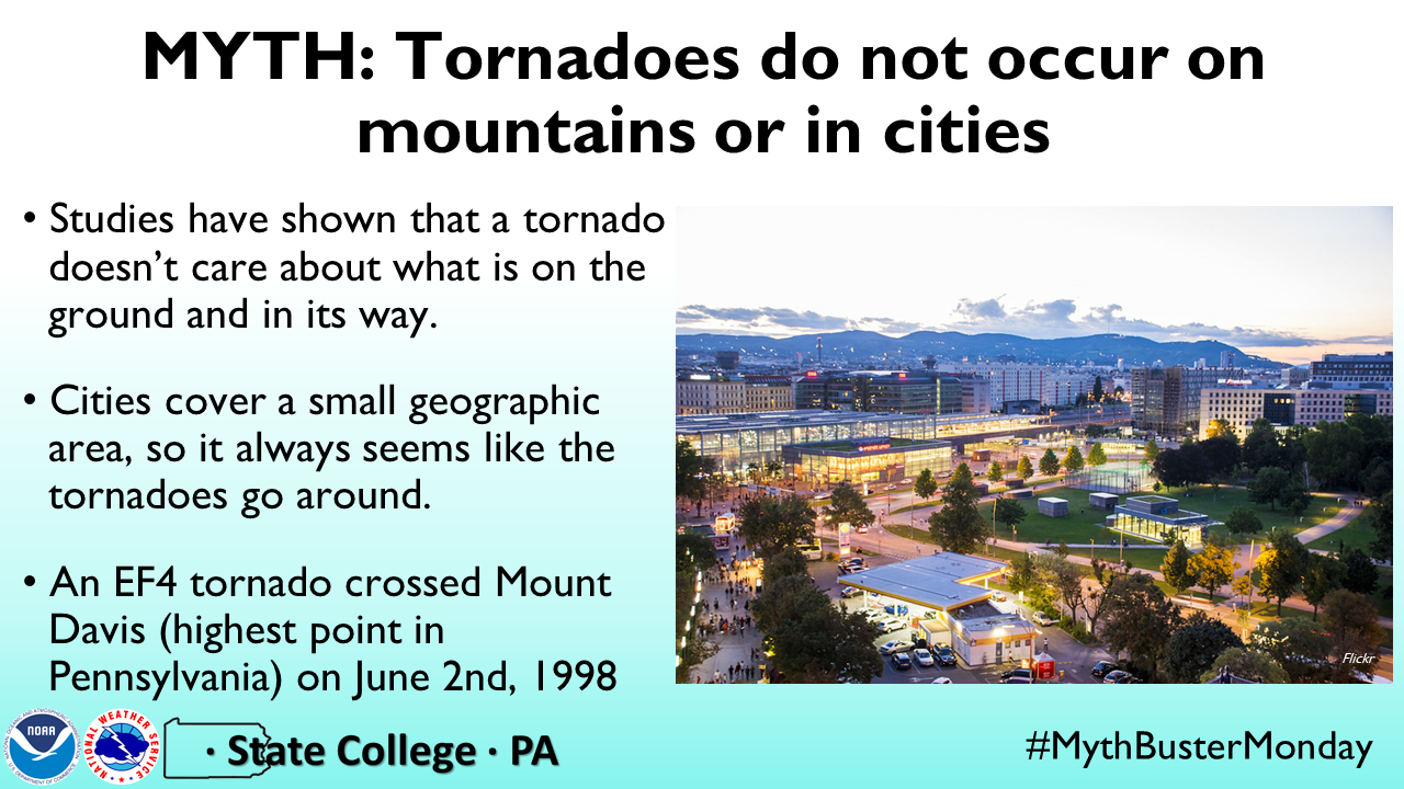 Torndaoes do occur in the mountains and in cities!