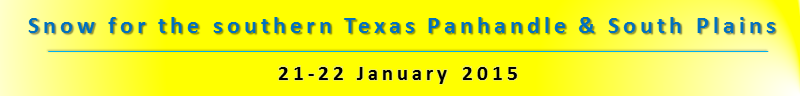 Snow for the southern Texas Panhandle and the South Plains - 21-22 January 2015