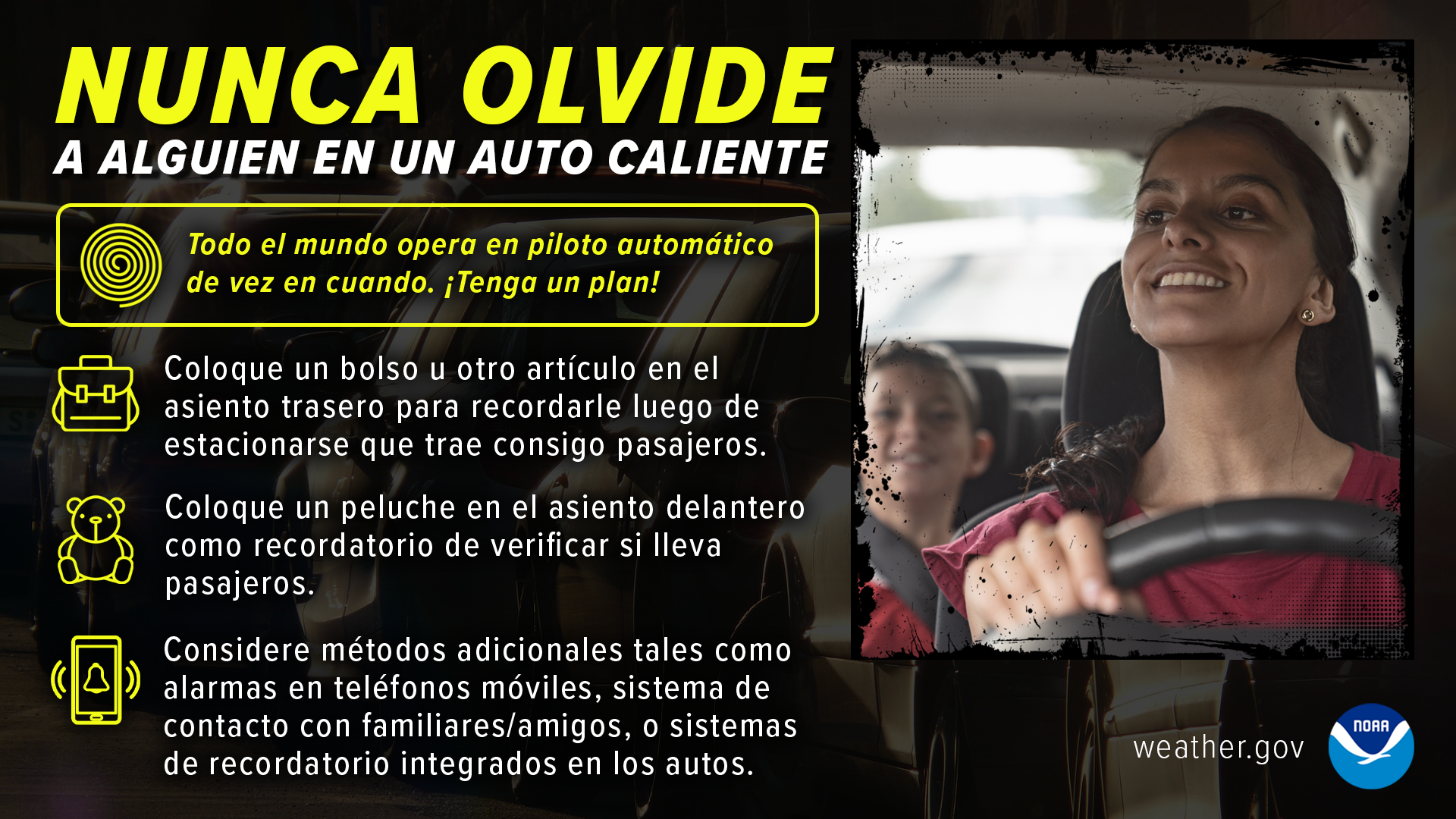 Nunca olvide a alguien en un auto caliente. Todo el mundo opera en piloto automático de vez en cuando. ¡Tenga un plan! Coloque un bolso u otro artículo en el asiento trasero para recordarle luego de estacionarse que trae consigo pasajeros. Coloque un peluche en el asiento delantero como recordatorio de verificar si lleva pasajeros. Considere métodos adicionales tales como alarmas en teléfonos móviles, sistema de contacto con familiares/amigos, o sistemas de recordatorio integrados en los autos.