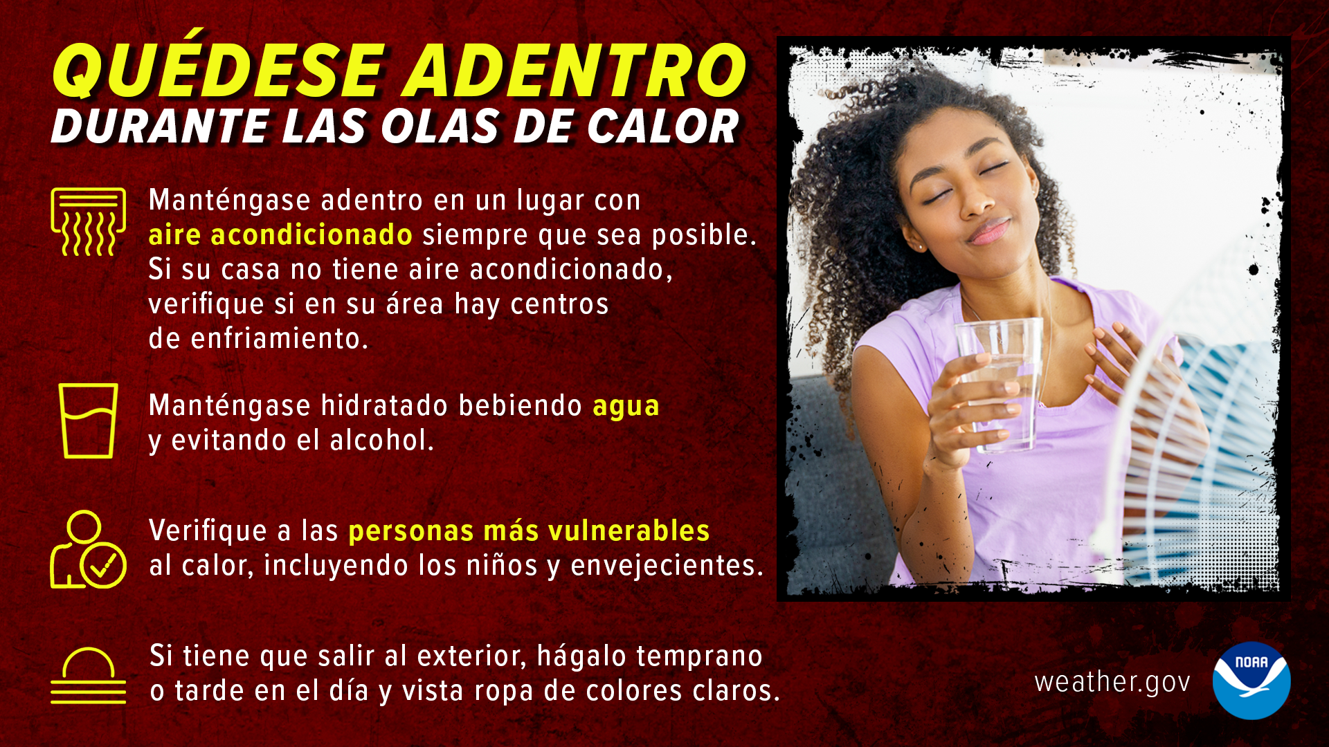 Quédese adentro durante las olas de calor. Manténgase adentro en un lugar con aire acondicionado siempre que sea posible. Si su casa no tiene aire acondicionado, verifique si en su área hay centros de enfriamiento. Manténgase hidratado bebiendo agua y evitando el alcohol.  