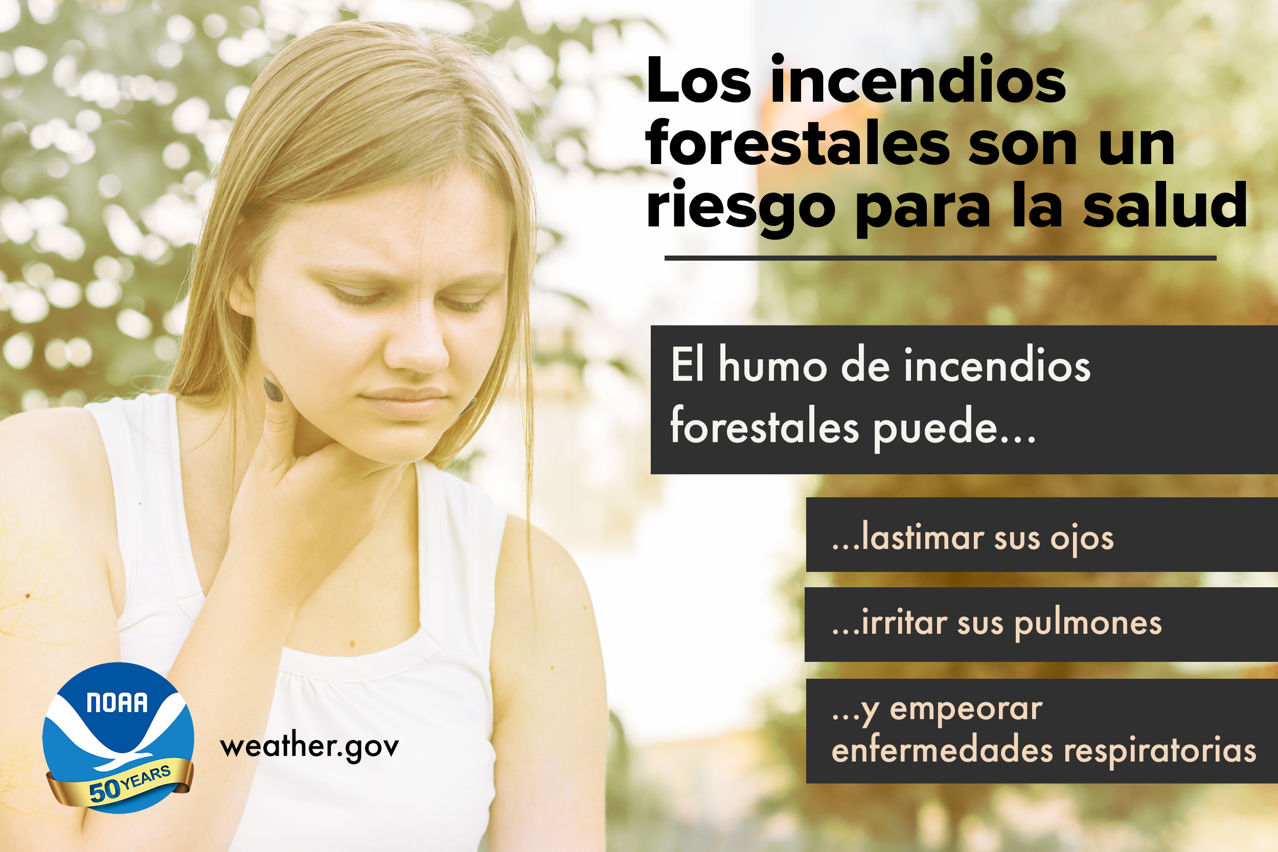 Los incendios forestales son un riesgo para la salud. El humo de incendios forestales puede: 1) lastimar sus ojos, 2) irritar sus pulmones, 3) y empeorar enfermedades respiratorias.
