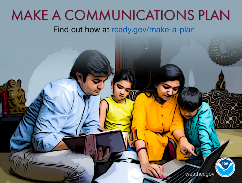 Make a communications plan.  Find out how at ready.gov/make-a-plan