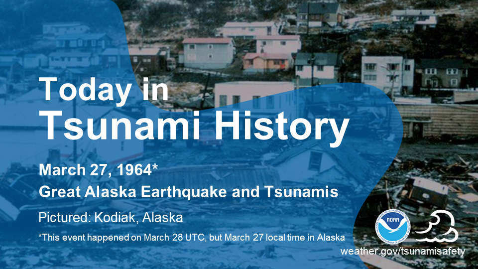 March 27, 1964: Great Alaska Earthquake and Tsunamis
